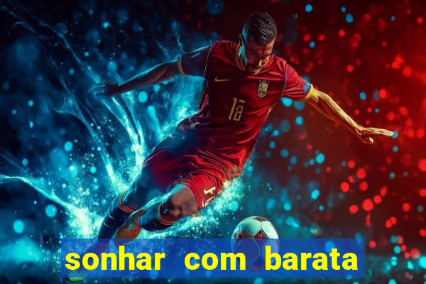 sonhar com barata no jogo do bicho